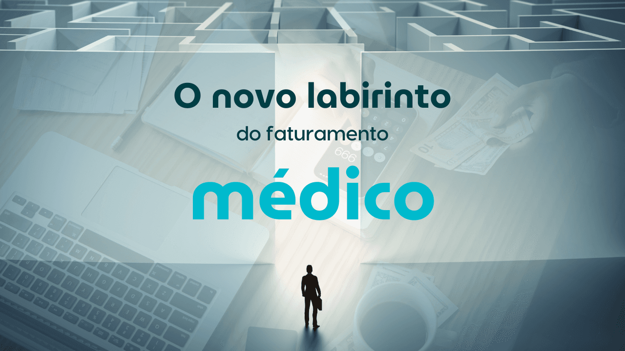 O novo labirinto do faturamento médico
